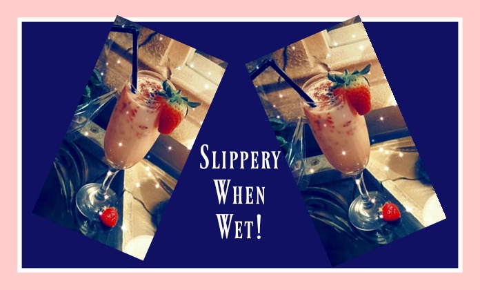 Beware….Slippery When Wet!