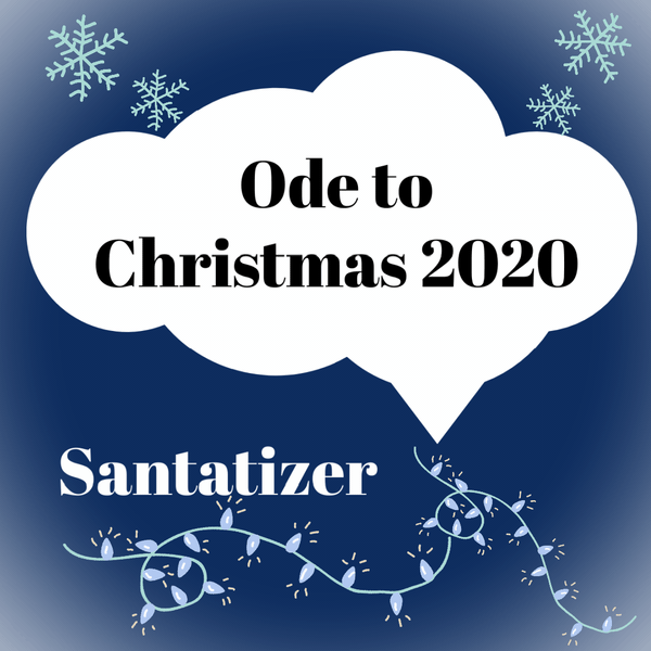 ODE TO CHRISTMAS 2020 – The Year the Yuletide Grinch was upstaged!