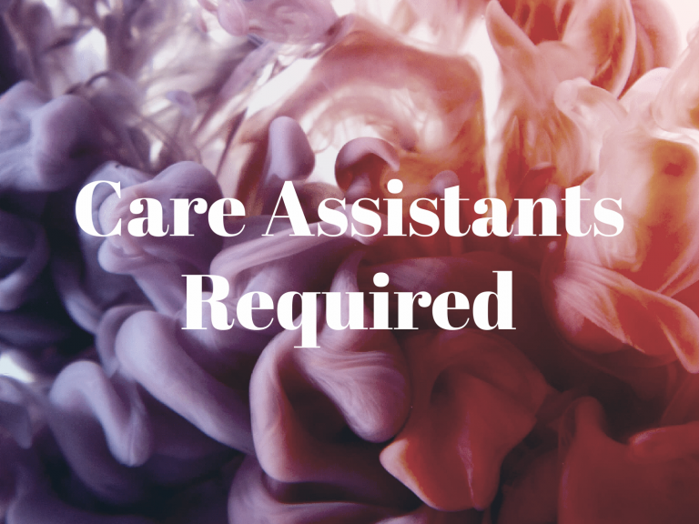 Care Assistants Required